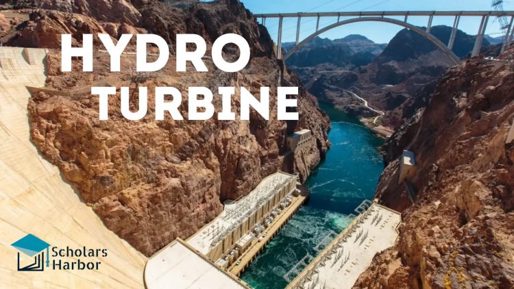 Hydro Turbine and its Types - Explained 1 Hydro Turbine