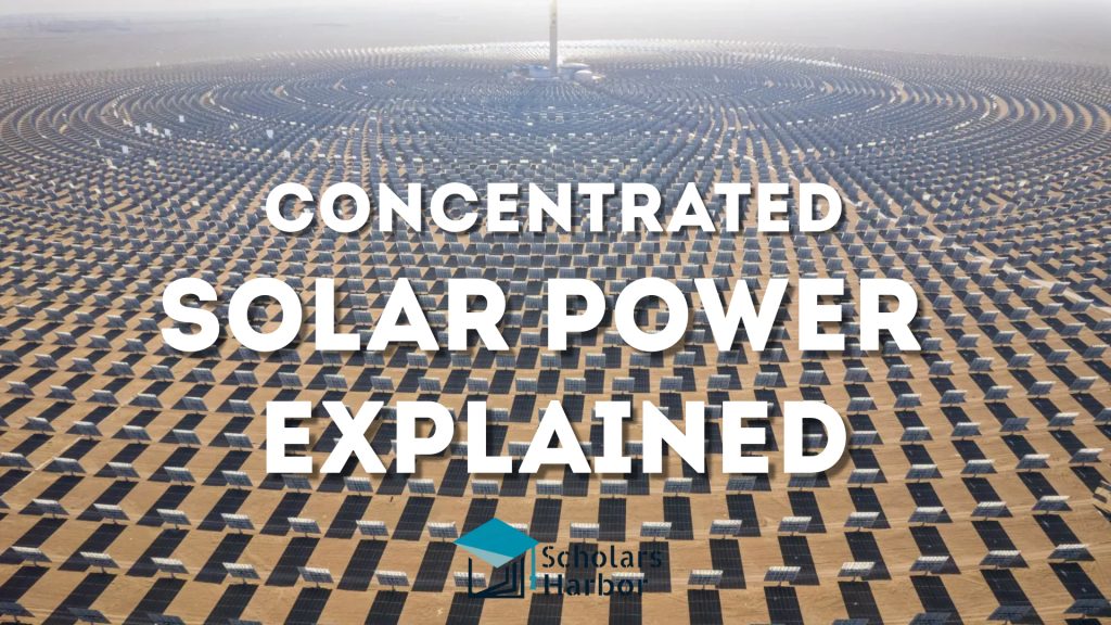 Concentrated Solar Power and its Types - Explained - Scholars Harbor