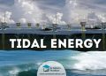 What is Tidal Energy? – Description and its Production 5 tidal energy