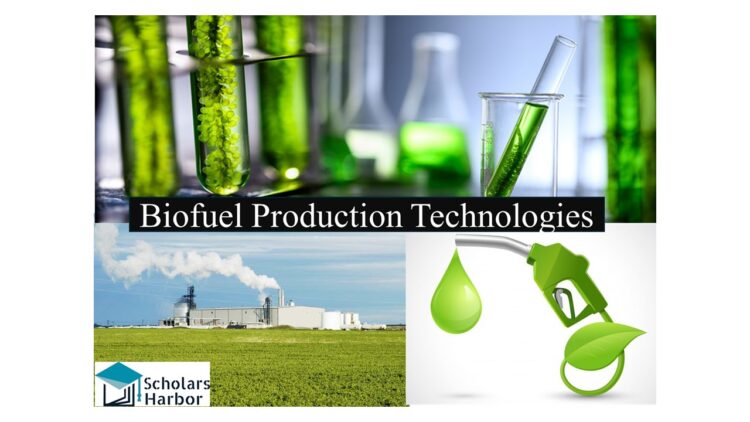 Biofuel Production Technologies and its Evolution- Explained